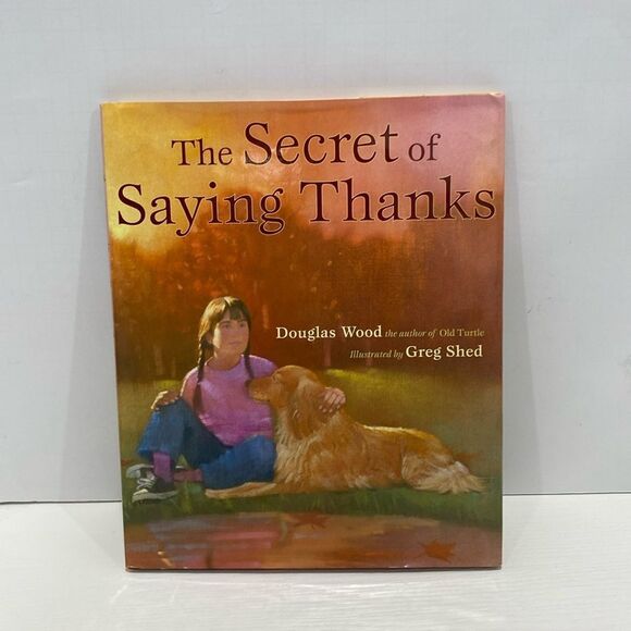 The Secret Of Saying Thanks By Douglas Wood Children's Hard Cover Book - Picture 12 of 12